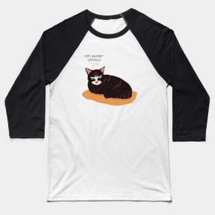 Cats against catcalls Baseball T-Shirt